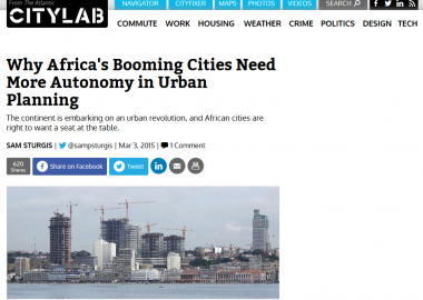 Why Africa's Booming Cities Need More Autonomy in Urban Planning City Lab Sam Sturgis