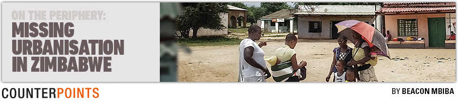 On the periphery: Missing Urbanisation in Zimbabwe By Beacon Mbiba